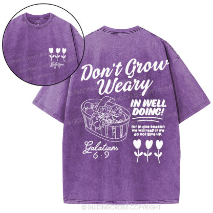 Don't Grow Weary in Well Doing Christian Washed T-Shirt