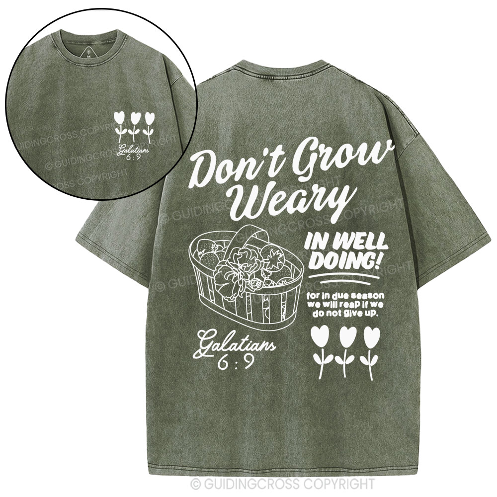 Don't Grow Weary in Well Doing Christian Washed T-Shirt