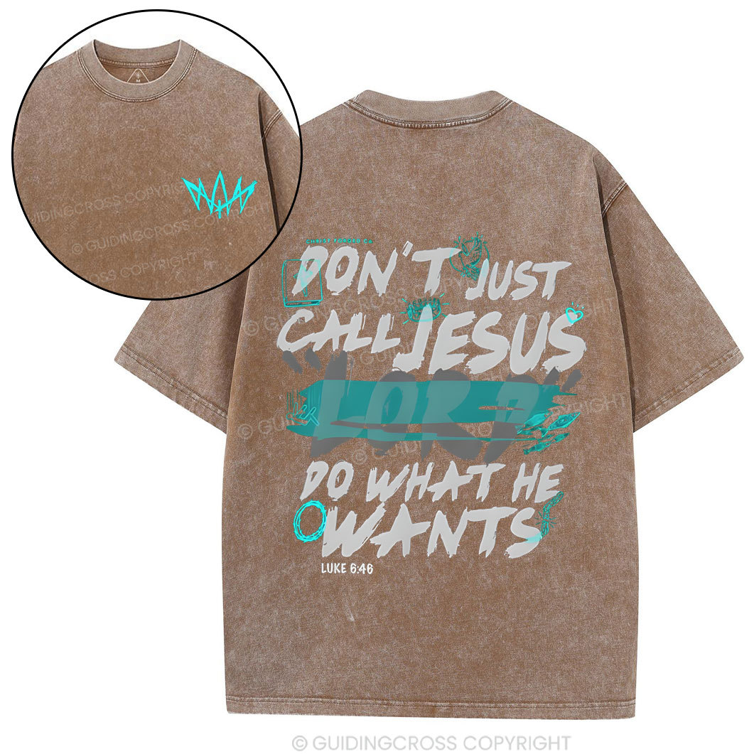 Don't Just Call Jesus Chirstian Washed T-Shirt