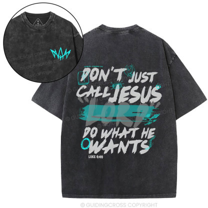Don't Just Call Jesus Chirstian Washed T-Shirt
