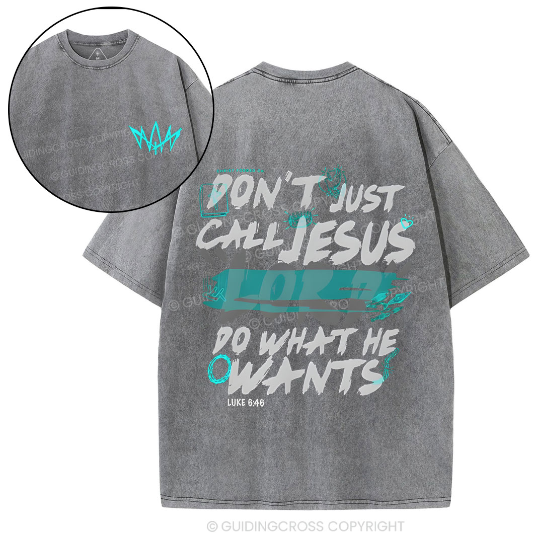 Don't Just Call Jesus Chirstian Washed T-Shirt