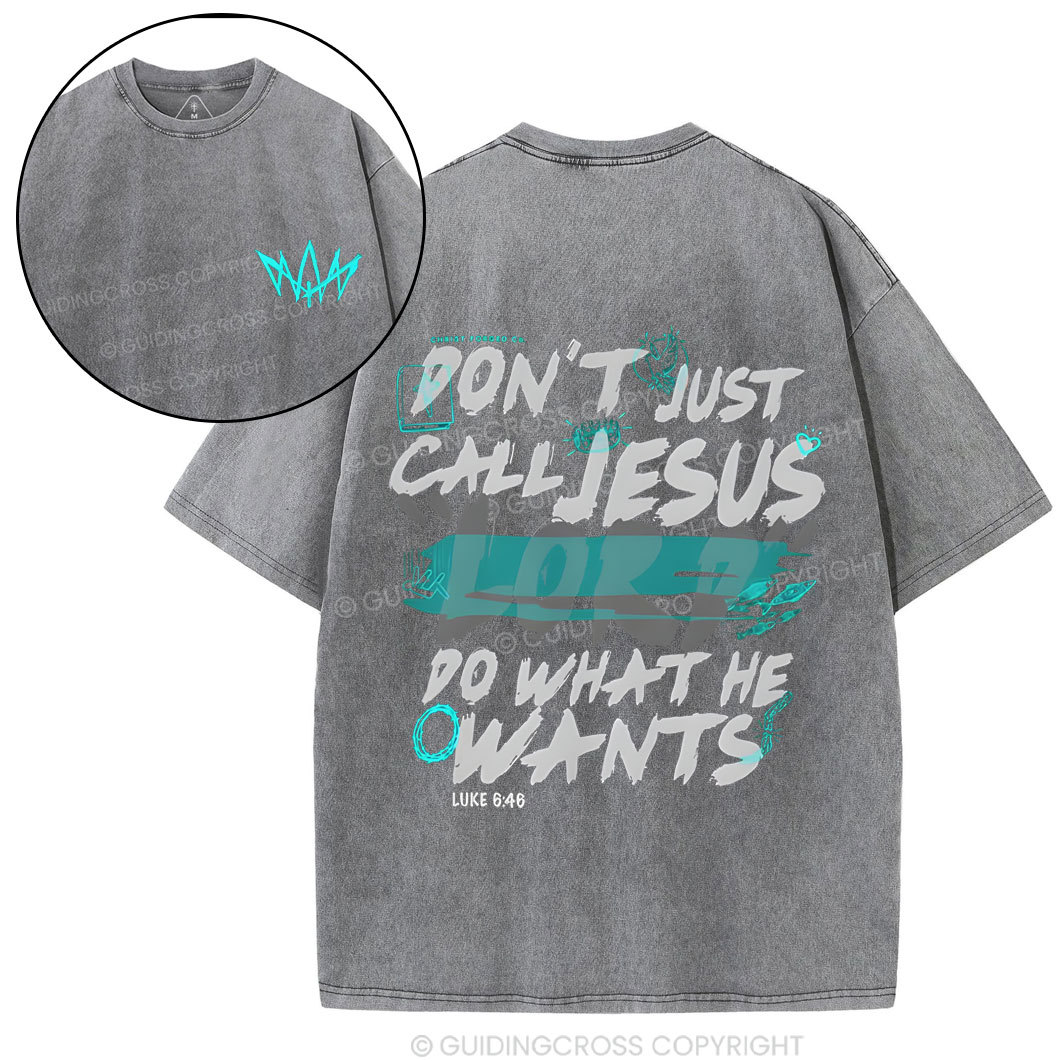 Don't Just Call Jesus Chirstian Washed T-Shirt