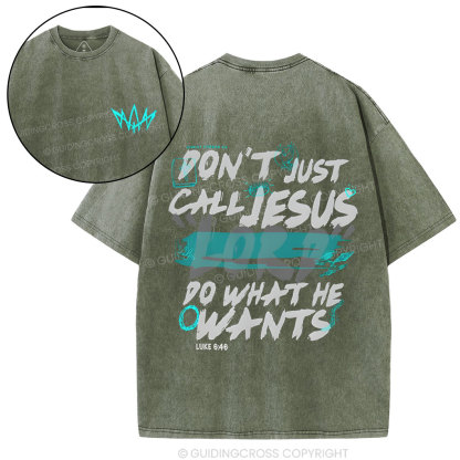 Don't Just Call Jesus Chirstian Washed T-Shirt