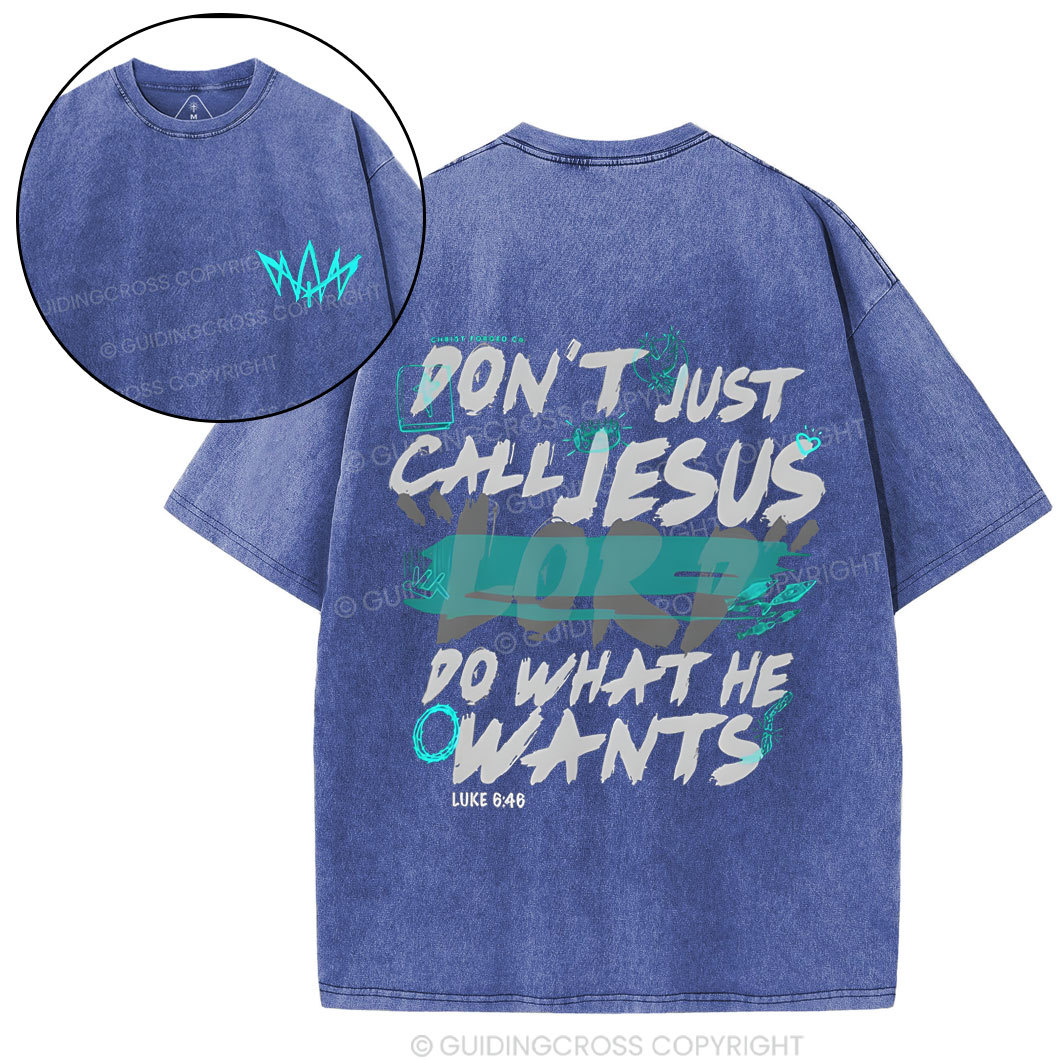 Don't Just Call Jesus Chirstian Washed T-Shirt