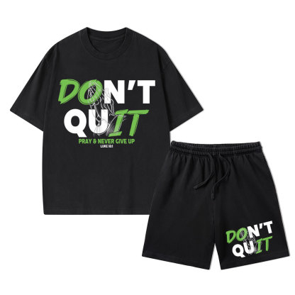 Don't Quit Never Give Up Christian Washed T-Shirt & Shorts