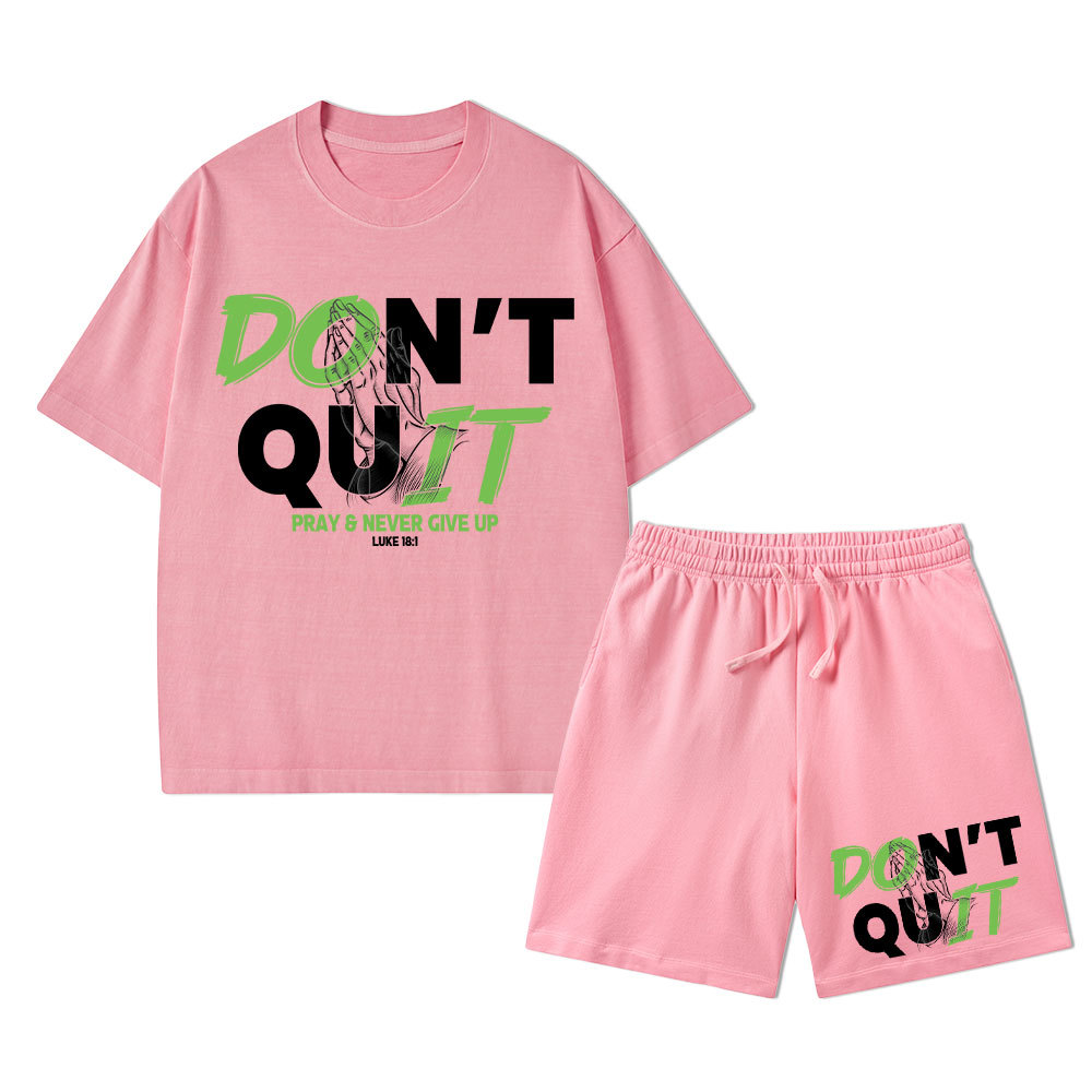 Don't Quit Never Give Up Christian Washed T-Shirt & Shorts