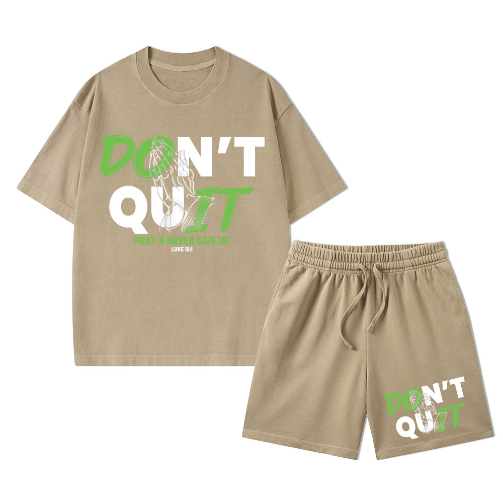 Don't Quit Never Give Up Christian Washed T-Shirt & Shorts
