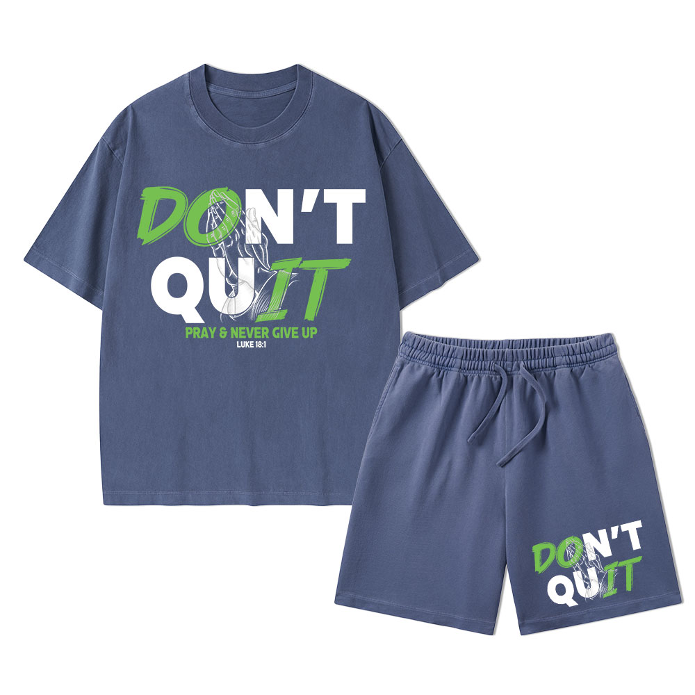 Don't Quit Never Give Up Christian Washed T-Shirt & Shorts