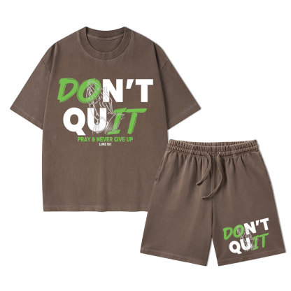 Don't Quit Never Give Up Christian Washed T-Shirt & Shorts