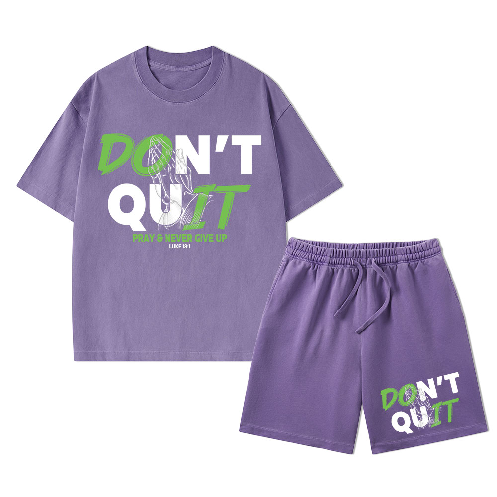 Don't Quit Never Give Up Christian Washed T-Shirt & Shorts