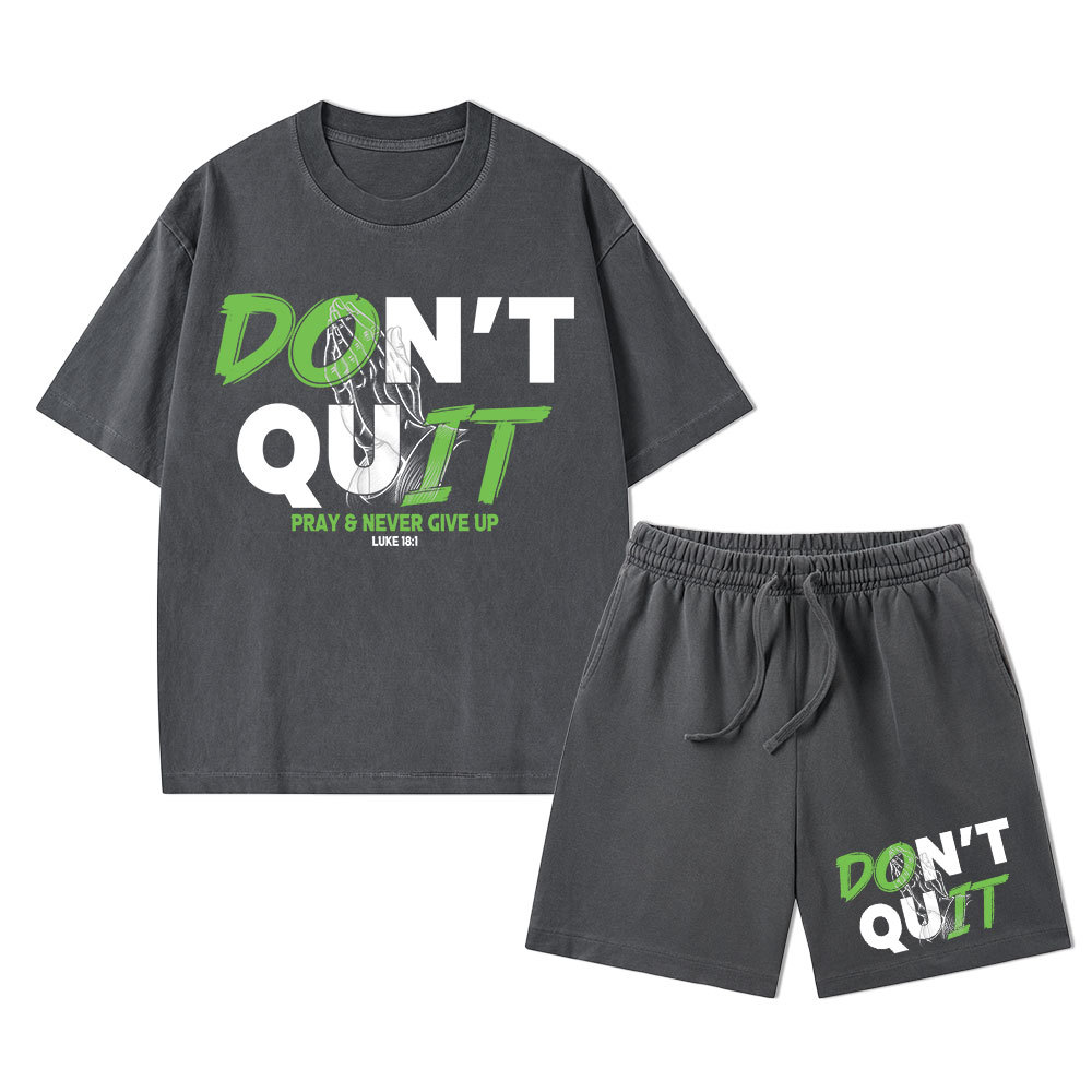 Don't Quit Never Give Up Christian Washed T-Shirt & Shorts