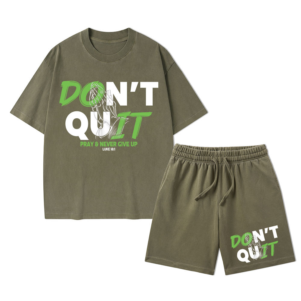 Don't Quit Never Give Up Christian Washed T-Shirt & Shorts
