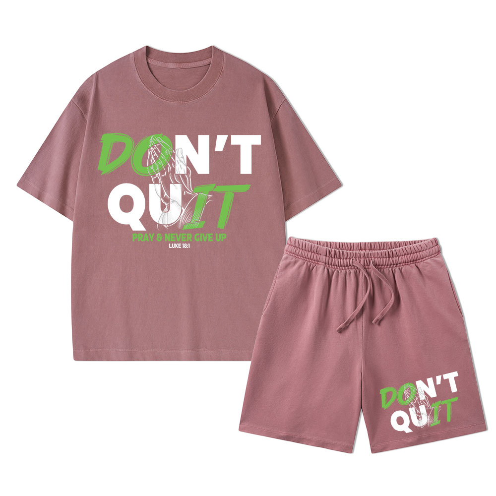 Don't Quit Never Give Up Christian Washed T-Shirt & Shorts