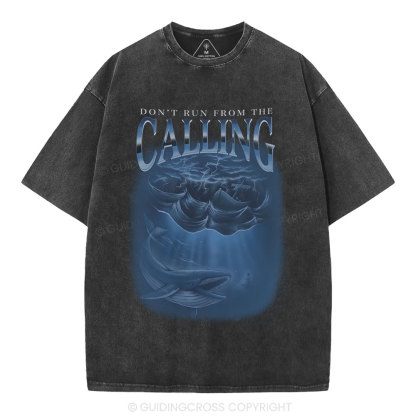 Don't Run From The Calling Christian Washed T-Shirt