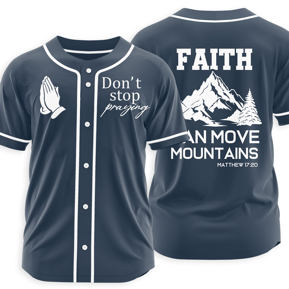 Don't Stop Praying Christian Baseball Jersey