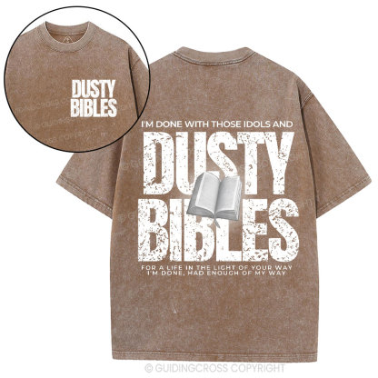 Done With Those Idols And Dusty Bibles Christian Washed T-Shirt