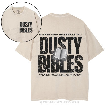Done With Those Idols And Dusty Bibles Christian Washed T-Shirt