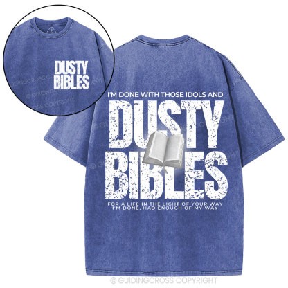 Done With Those Idols And Dusty Bibles Christian Washed T-Shirt