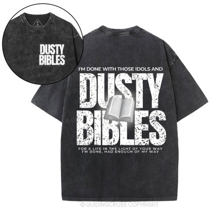 Done With Those Idols And Dusty Bibles Christian Washed T-Shirt