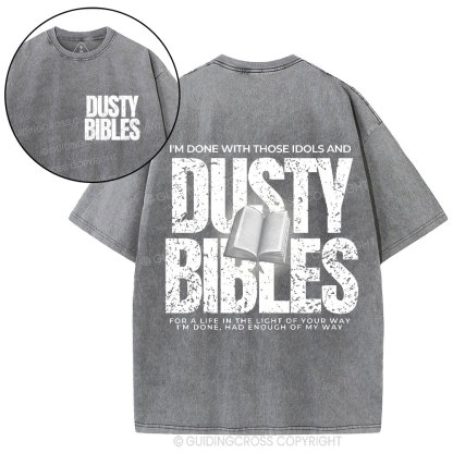 Done With Those Idols And Dusty Bibles Christian Washed T-Shirt