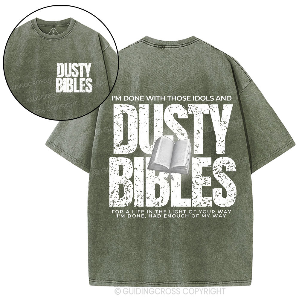 Done With Those Idols And Dusty Bibles Christian Washed T-Shirt