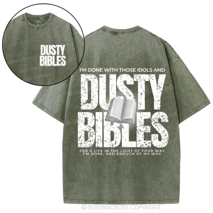 Done With Those Idols And Dusty Bibles Christian Washed T-Shirt