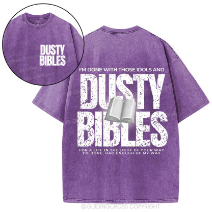 Done With Those Idols And Dusty Bibles Christian Washed T-Shirt