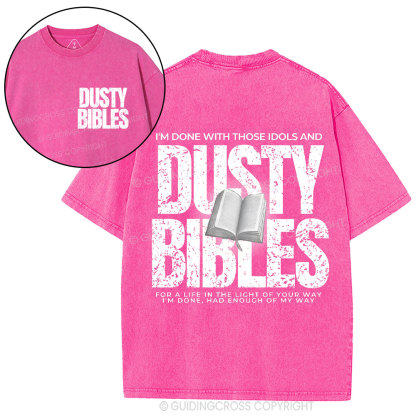 Done With Those Idols And Dusty Bibles Christian Washed T-Shirt