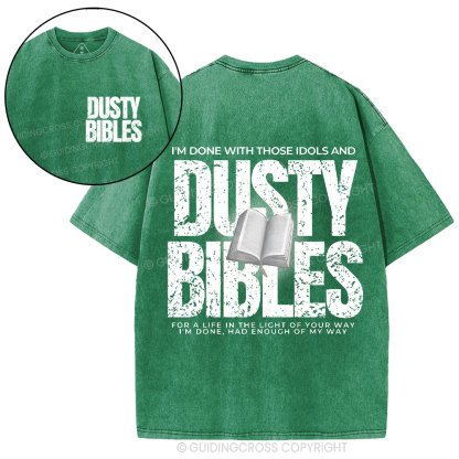 Done With Those Idols And Dusty Bibles Christian Washed T-Shirt