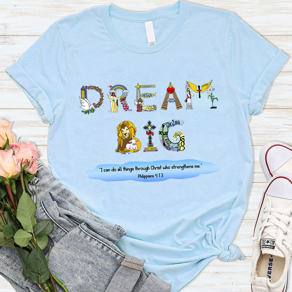 Dream Big Christian T-Shirt