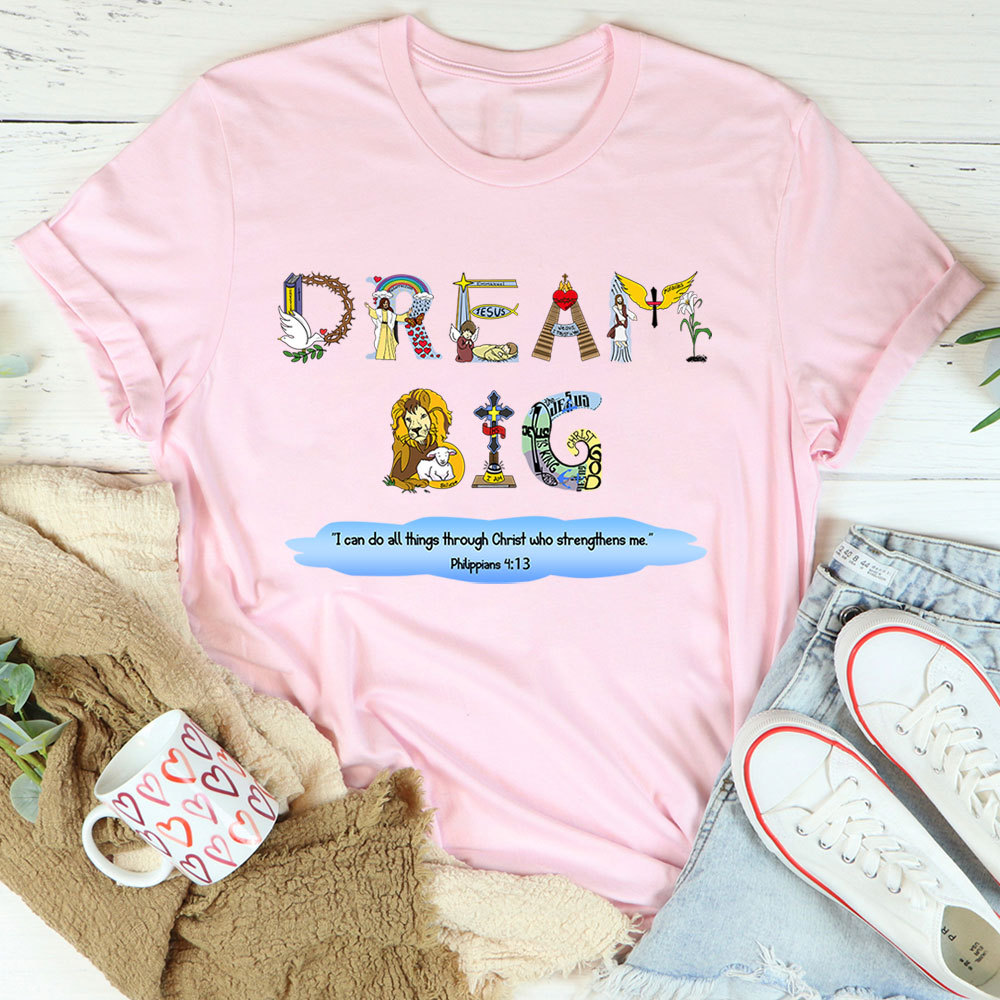 Dream Big Christian T-Shirt