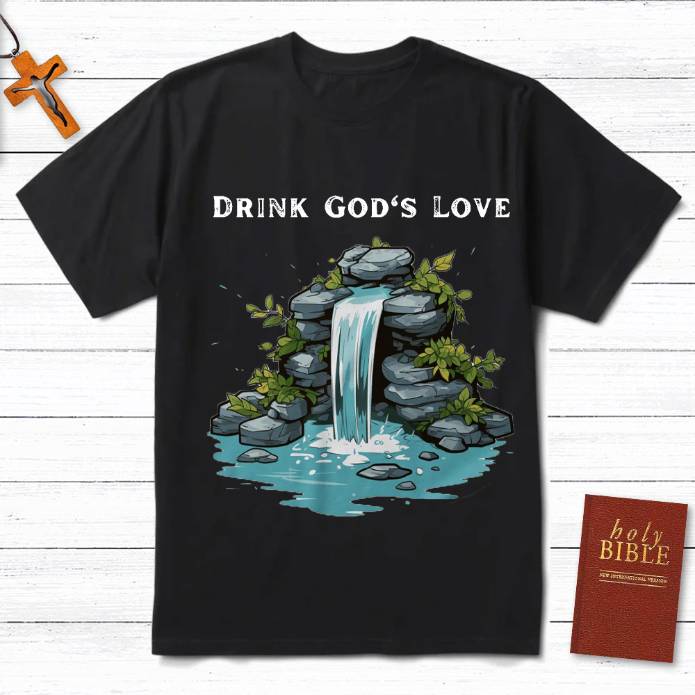 Drink God Love Christian T-Shirt