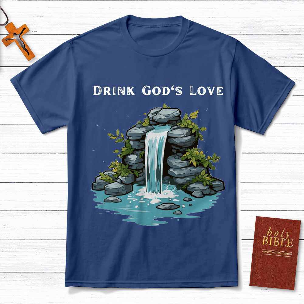Drink God Love Christian T-Shirt
