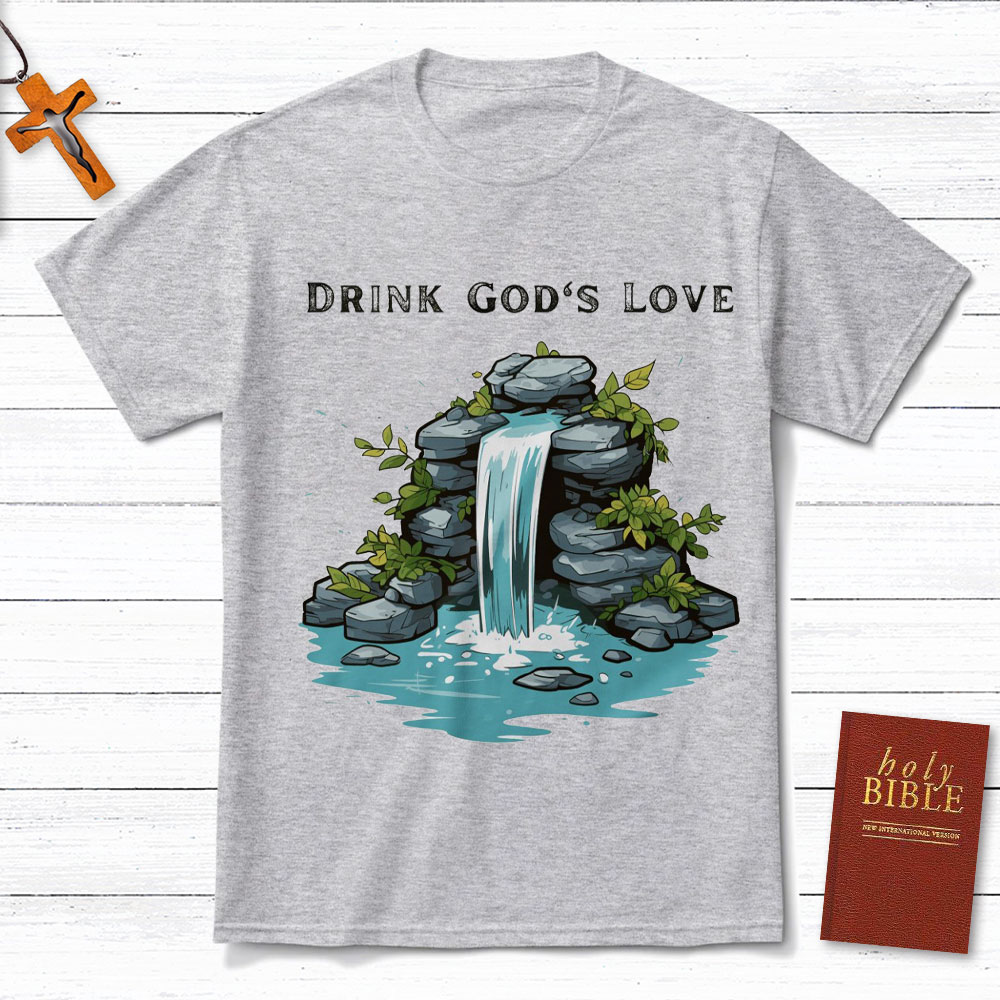 Drink God Love Christian T-Shirt