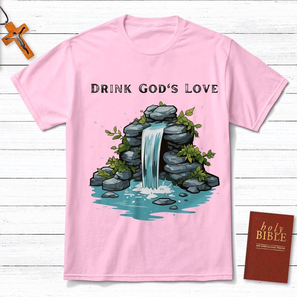 Drink God Love Christian T-Shirt