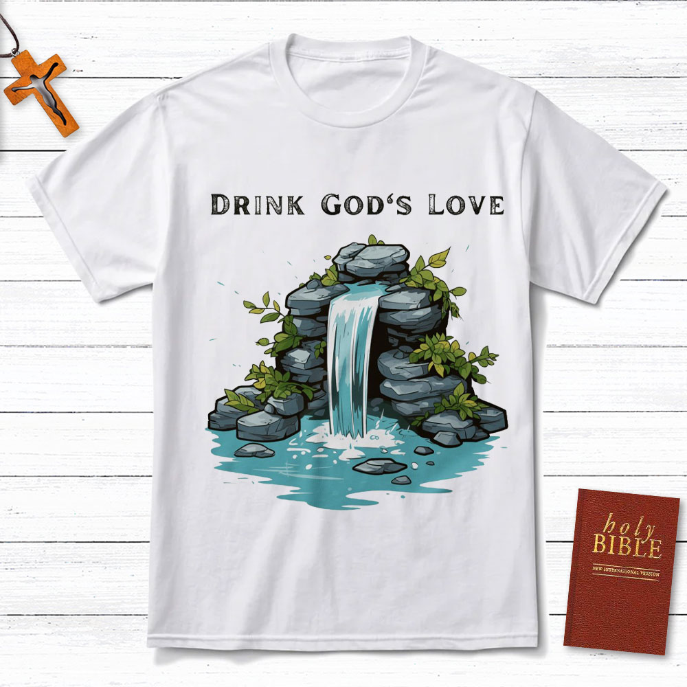 Drink God Love Christian T-Shirt