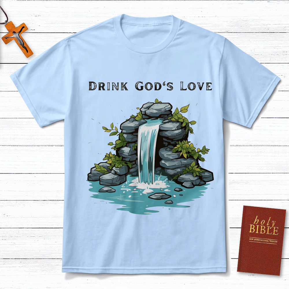 Drink God Love Christian T-Shirt