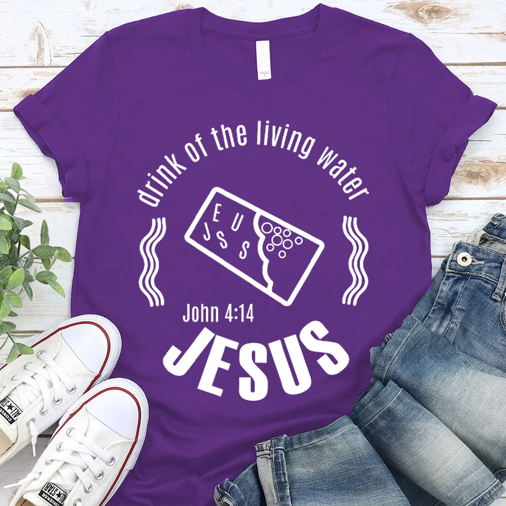 Drink Of The Living Water Christian T-Shirt