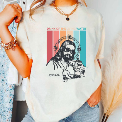 Drink Of The Living Water Christian T-Shirt
