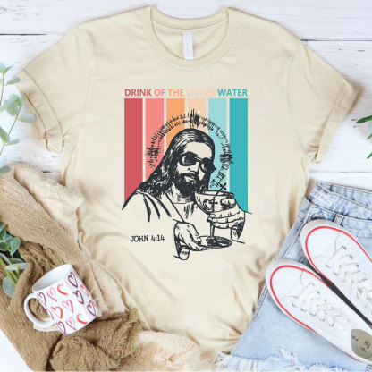 Drink Of The Living Water Christian T-Shirt