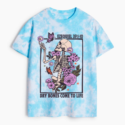 Dry Bones Come To Life Christian Heavy Cotton Tie Dye T-Shirt