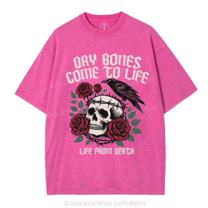 Dry Bones Come  To Life Christian Washed T-Shirt