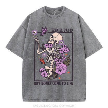 Dry Bones Come To Life Christian Washed T-Shirt