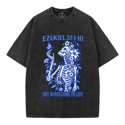 Dry Bones Come To Life Christian Washed T-Shirt