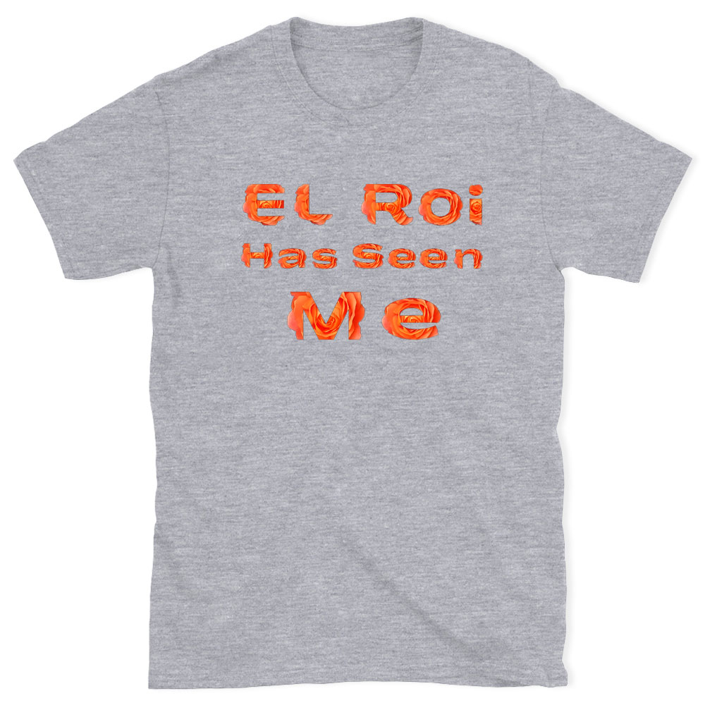 EL ROI Has Seen Me Christian T-Shirt