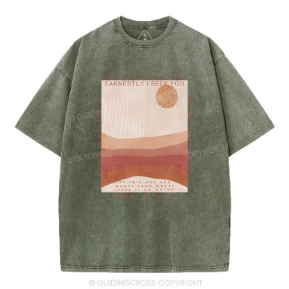 Earnestly I Seek You Christian Washed T-Shrit