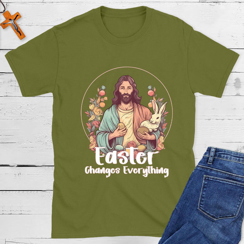 Easter Changes Everything Christian T-Shirt