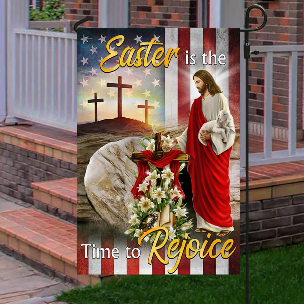 Easter Jesus Flag Easter Is The Time To Rejoice Flag