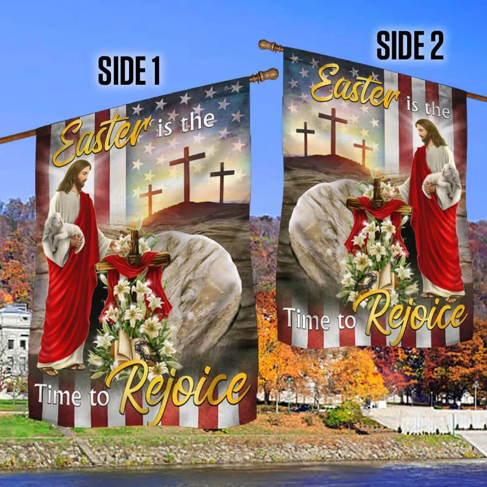 Easter Jesus Flag Easter Is The Time To Rejoice Flag