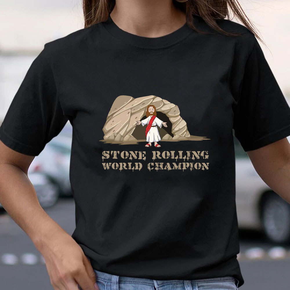Easter Jesus Resurrection Stone Rolling Christian T-Shirt